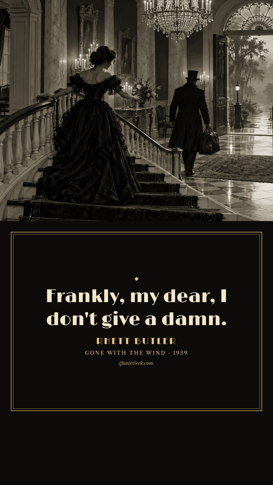 “Frankly, my dear, I don't give a damn.” — Rhett Butler · Gone with the Wind. Illustrated QuoteGeek card.