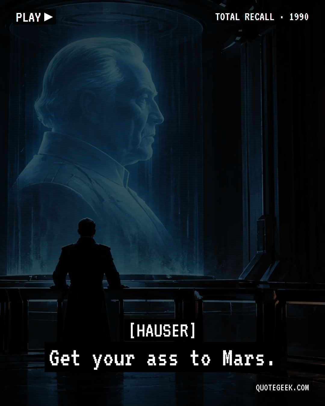 “Get your ass to Mars.” — Hauser · Total Recall. Illustrated QuoteGeek card.
