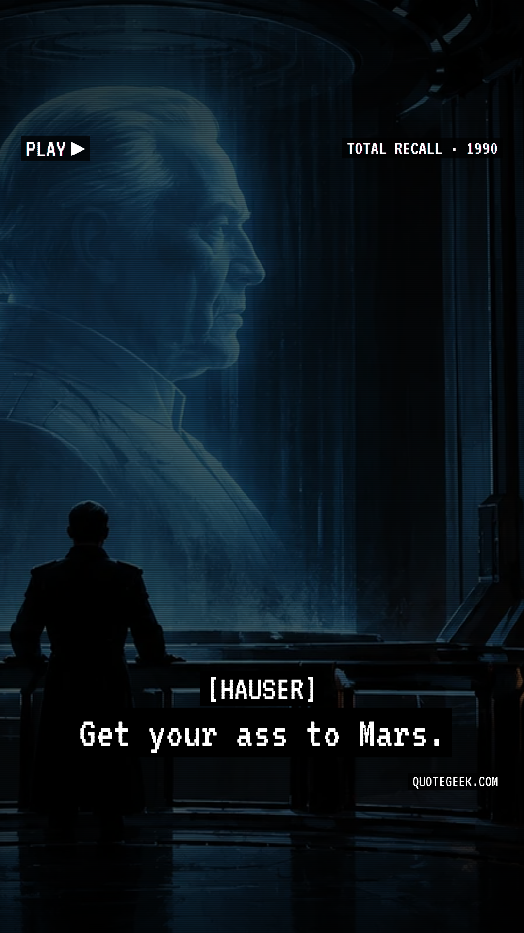 “Get your ass to Mars.” — Hauser · Total Recall. Illustrated QuoteGeek card.