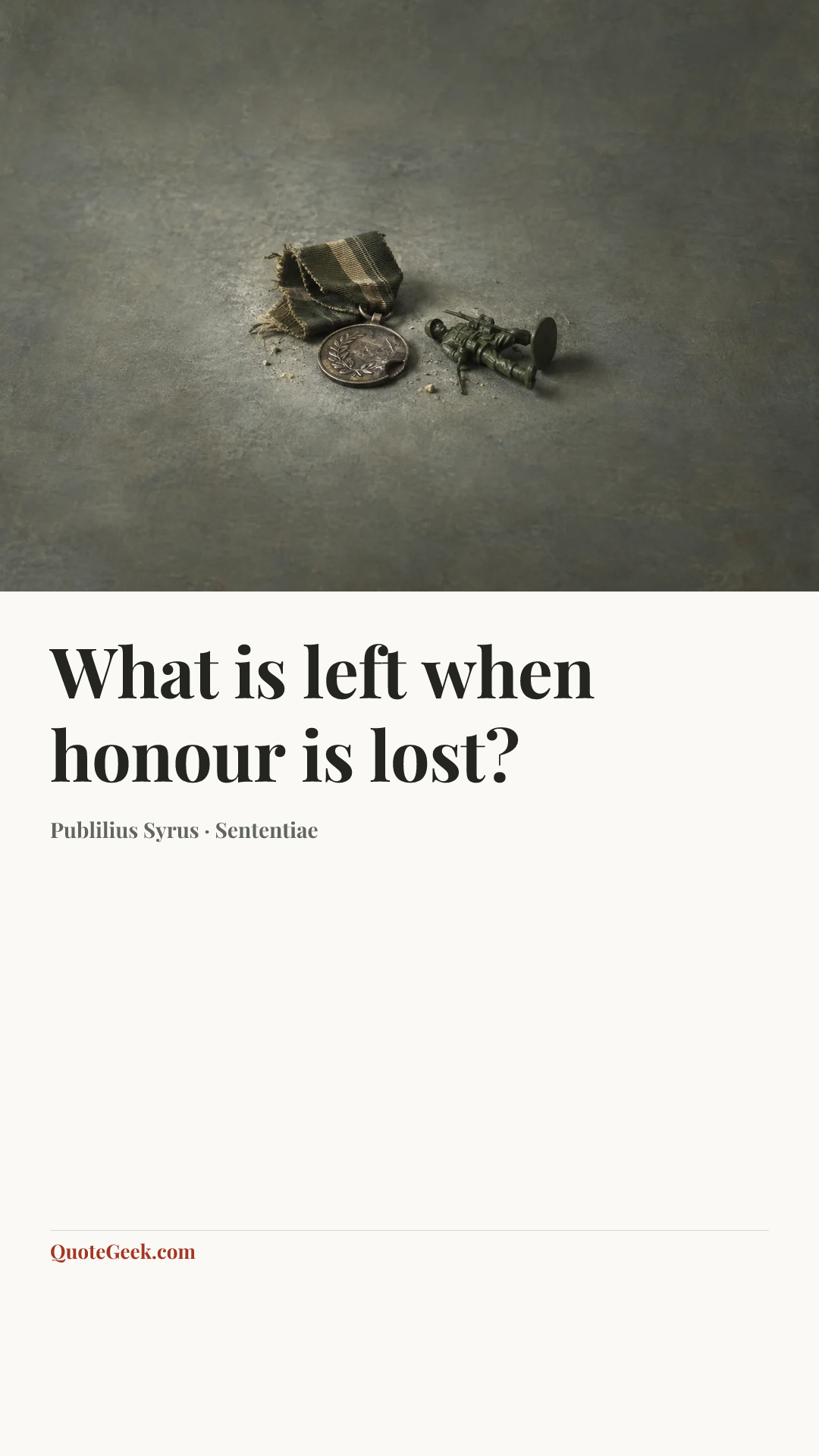 “What is left when honour is lost?” — Publilius Syrus · Sententiae. Illustrated QuoteGeek card.