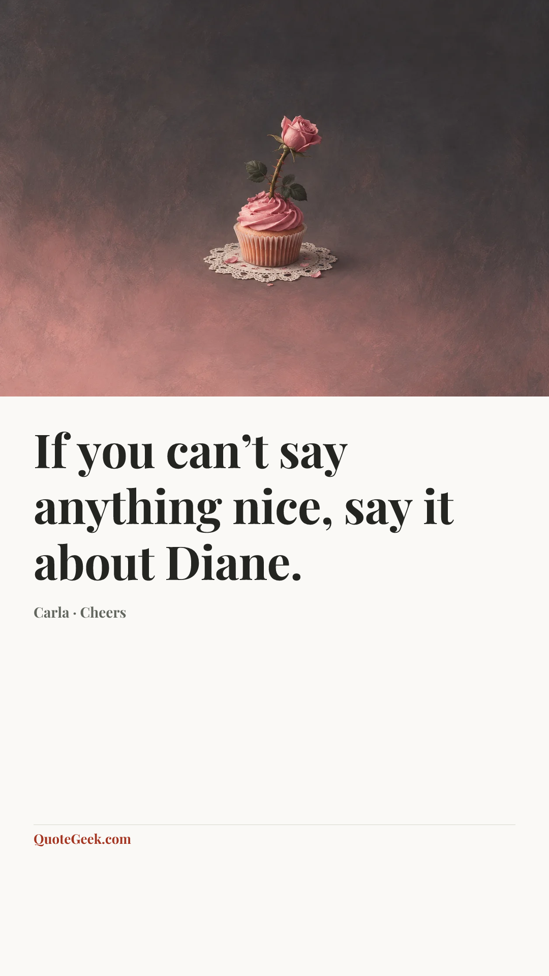 “If you can’t say anything nice, say it about Diane.” — Carla · Cheers. Illustrated QuoteGeek card.
