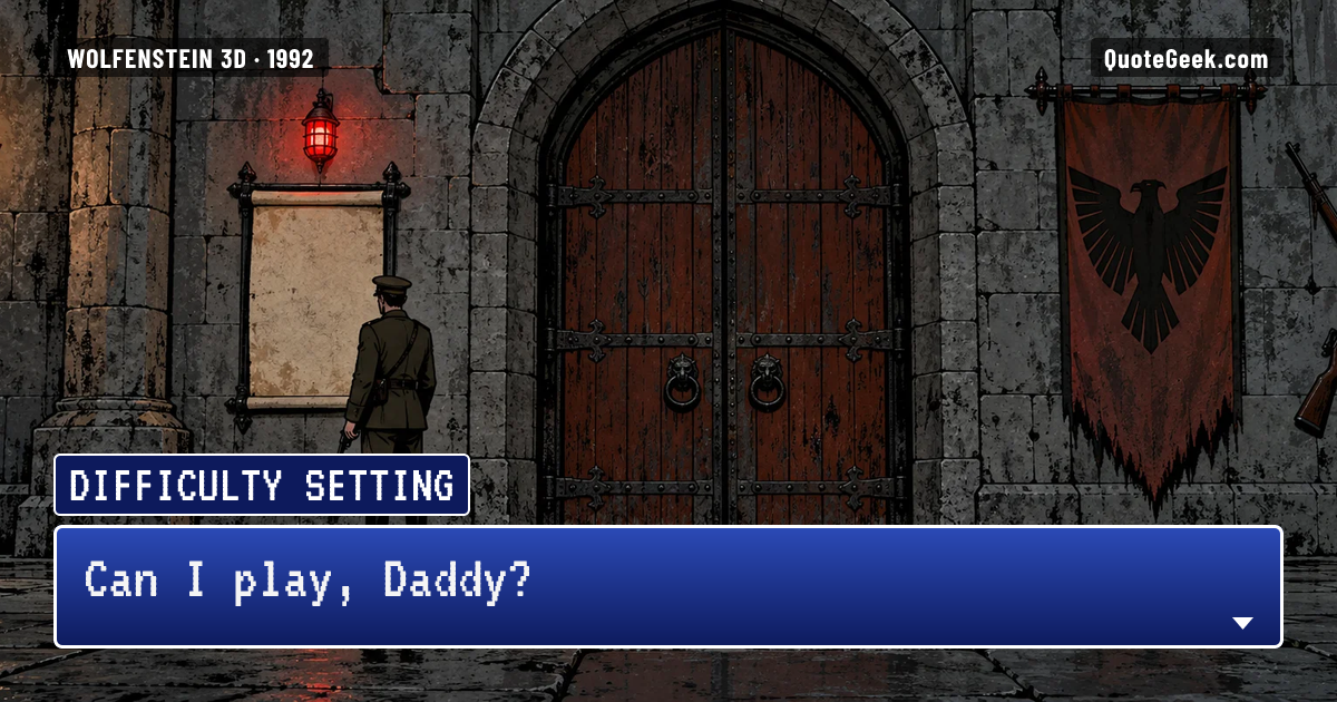 “Can I play, Daddy?” — Difficulty setting · Wolfenstein 3D. Illustrated QuoteGeek card.