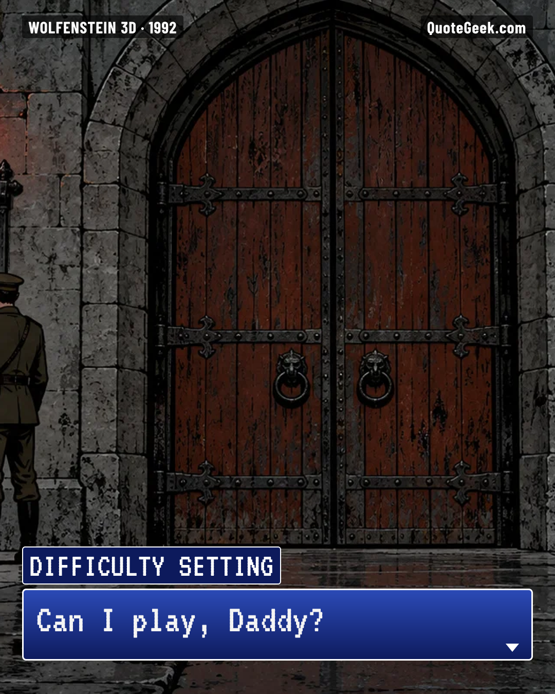 “Can I play, Daddy?” — Difficulty setting · Wolfenstein 3D. Illustrated QuoteGeek card.