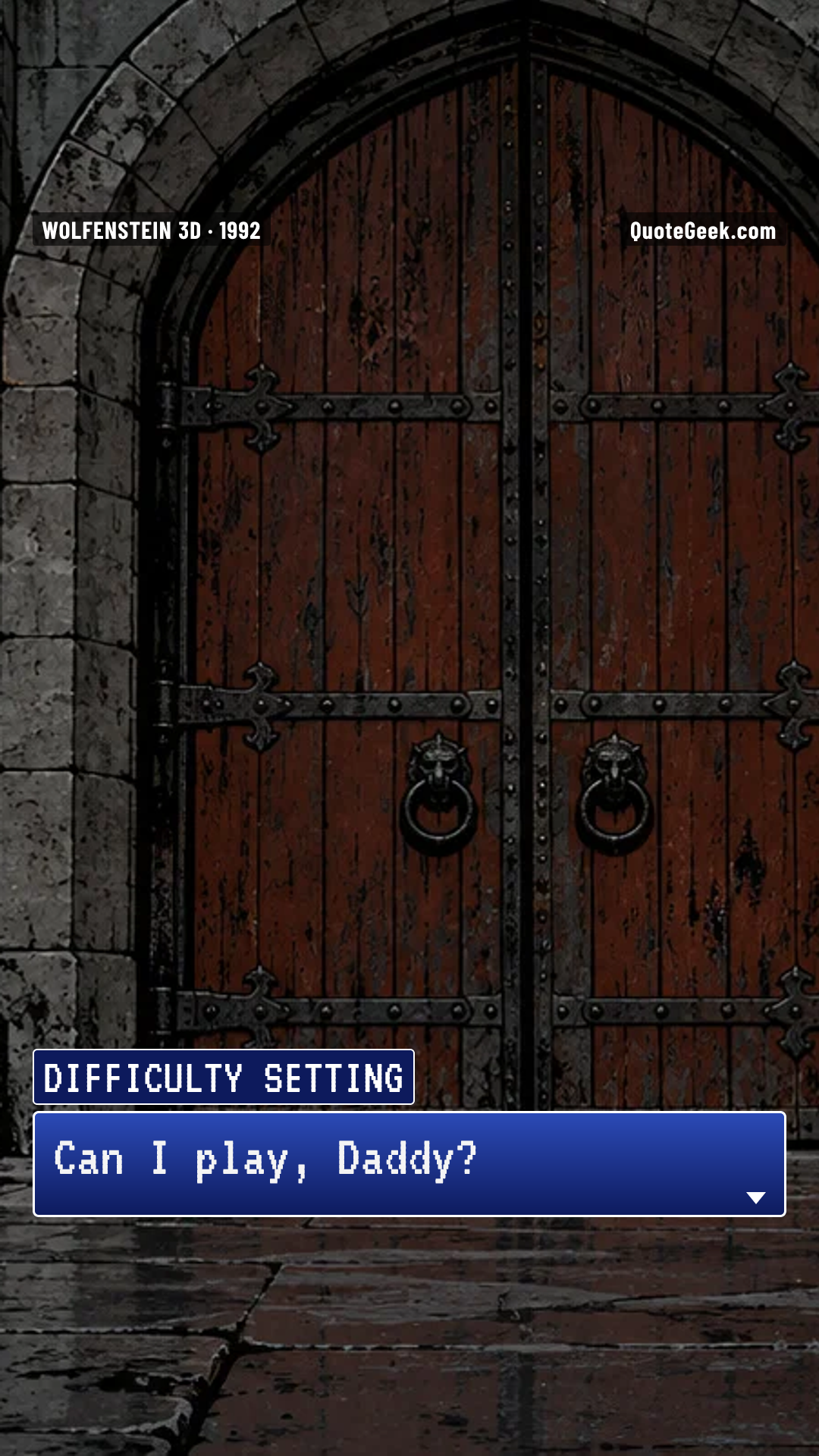 “Can I play, Daddy?” — Difficulty setting · Wolfenstein 3D. Illustrated QuoteGeek card.