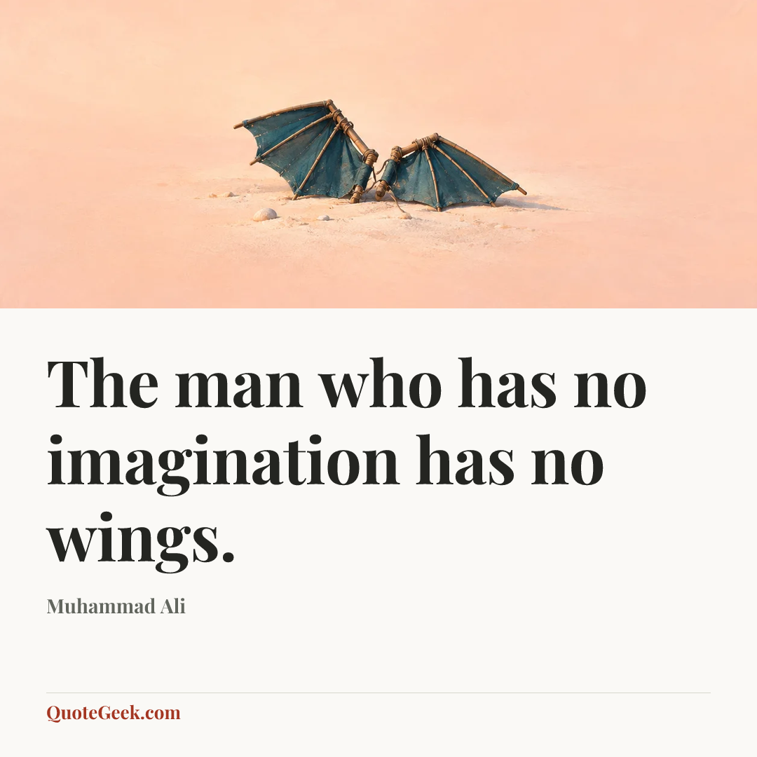 “The man who has no imagination has no wings.” — Muhammad Ali. Illustrated QuoteGeek card.
