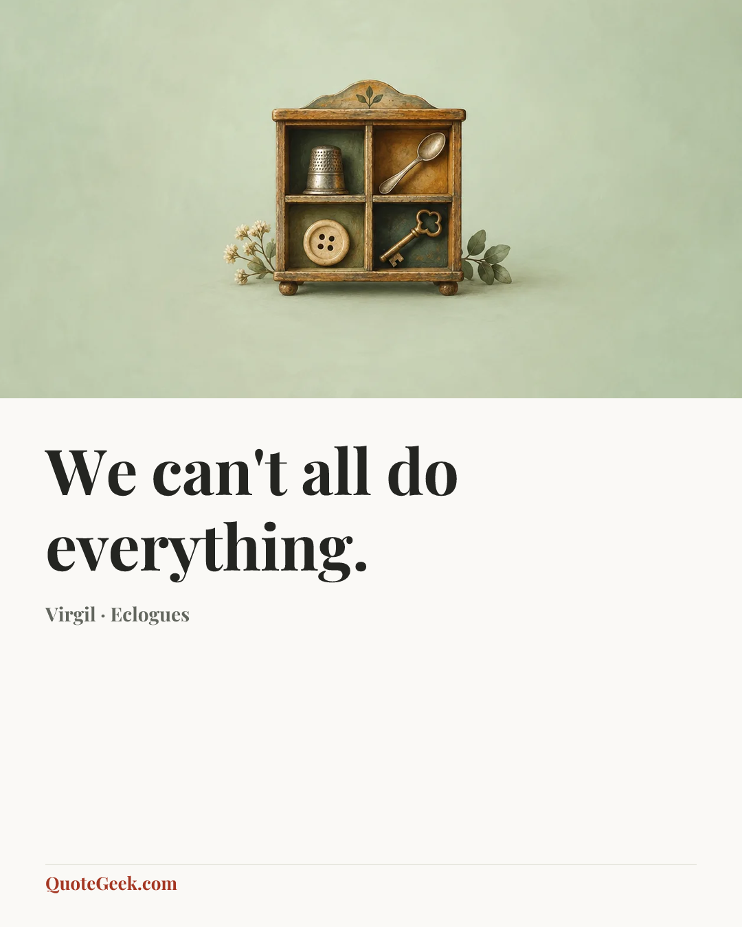 “We can't all do everything.” — Virgil · Eclogues. Illustrated QuoteGeek card.