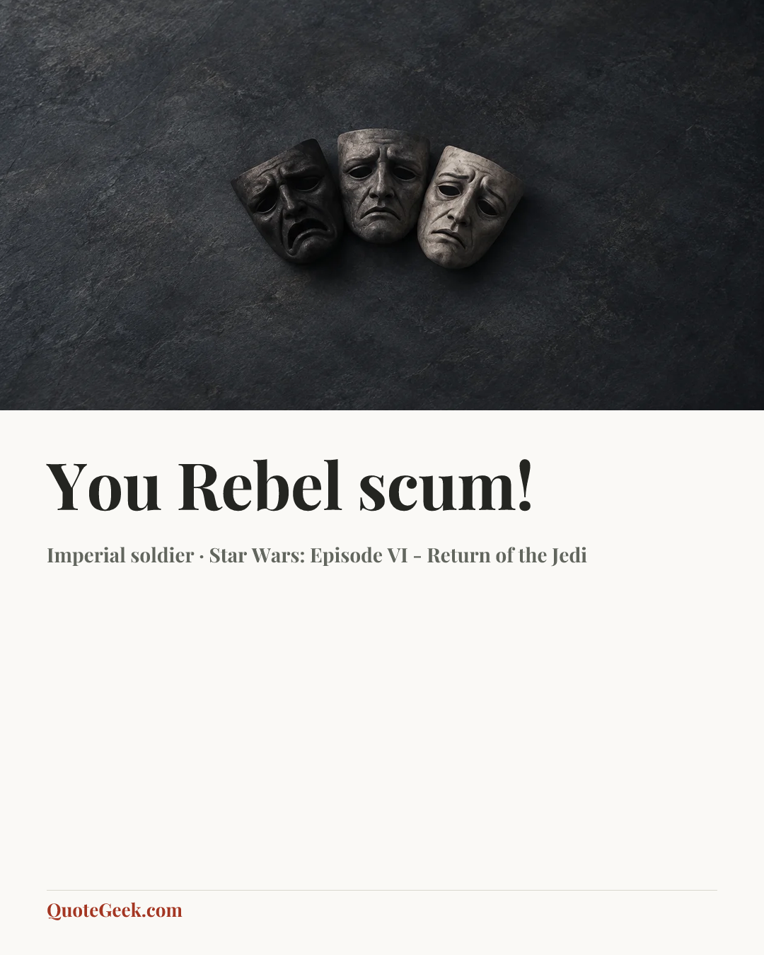 “You Rebel scum!” — Imperial soldier · Star Wars: Episode VI - Return of the Jedi. Illustrated QuoteGeek card.
