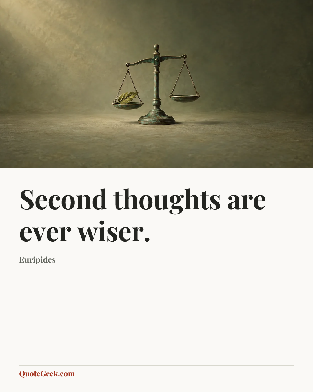 “Second thoughts are ever wiser.” — Euripides. Illustrated QuoteGeek card.