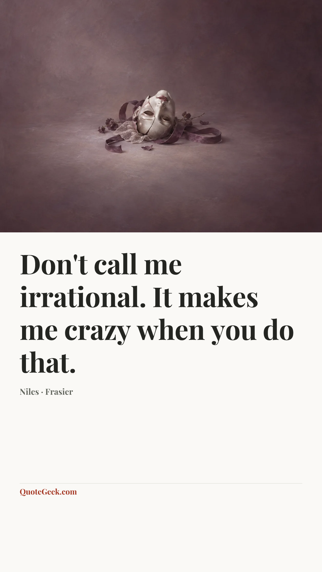 “Don't call me irrational. It makes me crazy when you do that.” — Niles · Frasier. Illustrated QuoteGeek card.