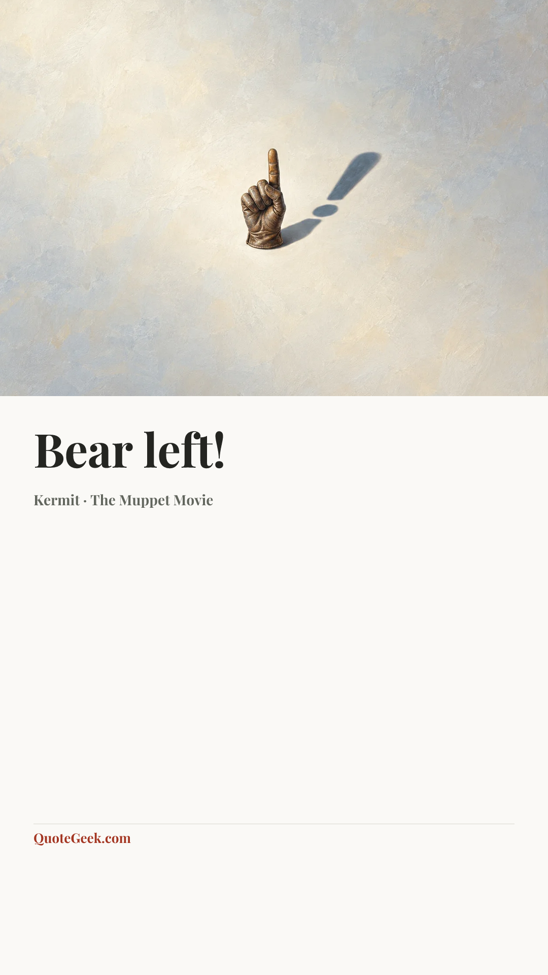 “Bear left!” — Kermit · The Muppet Movie. Illustrated QuoteGeek card.