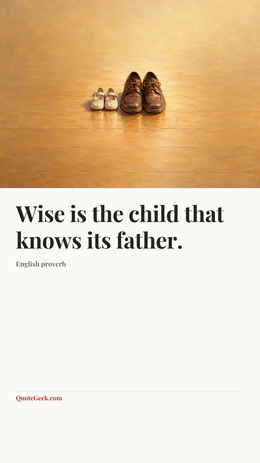 “Wise is the child that knows its father.” — English proverb. Illustrated QuoteGeek card.
