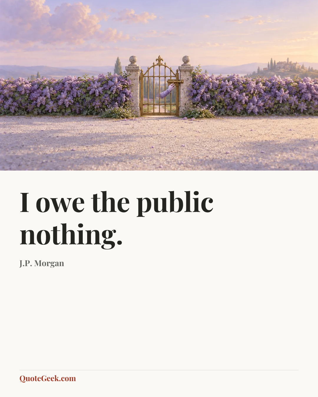 “I owe the public nothing.” — J.P. Morgan. Illustrated QuoteGeek card.