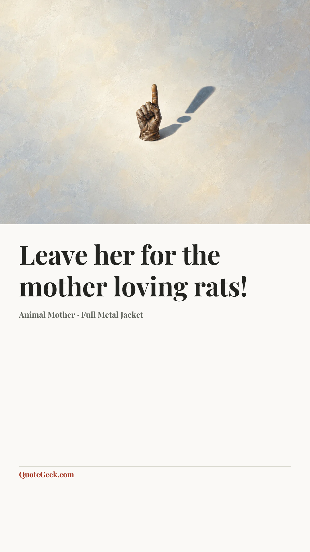“Leave her for the mother loving rats!” — Animal Mother · Full Metal Jacket. Illustrated QuoteGeek card.