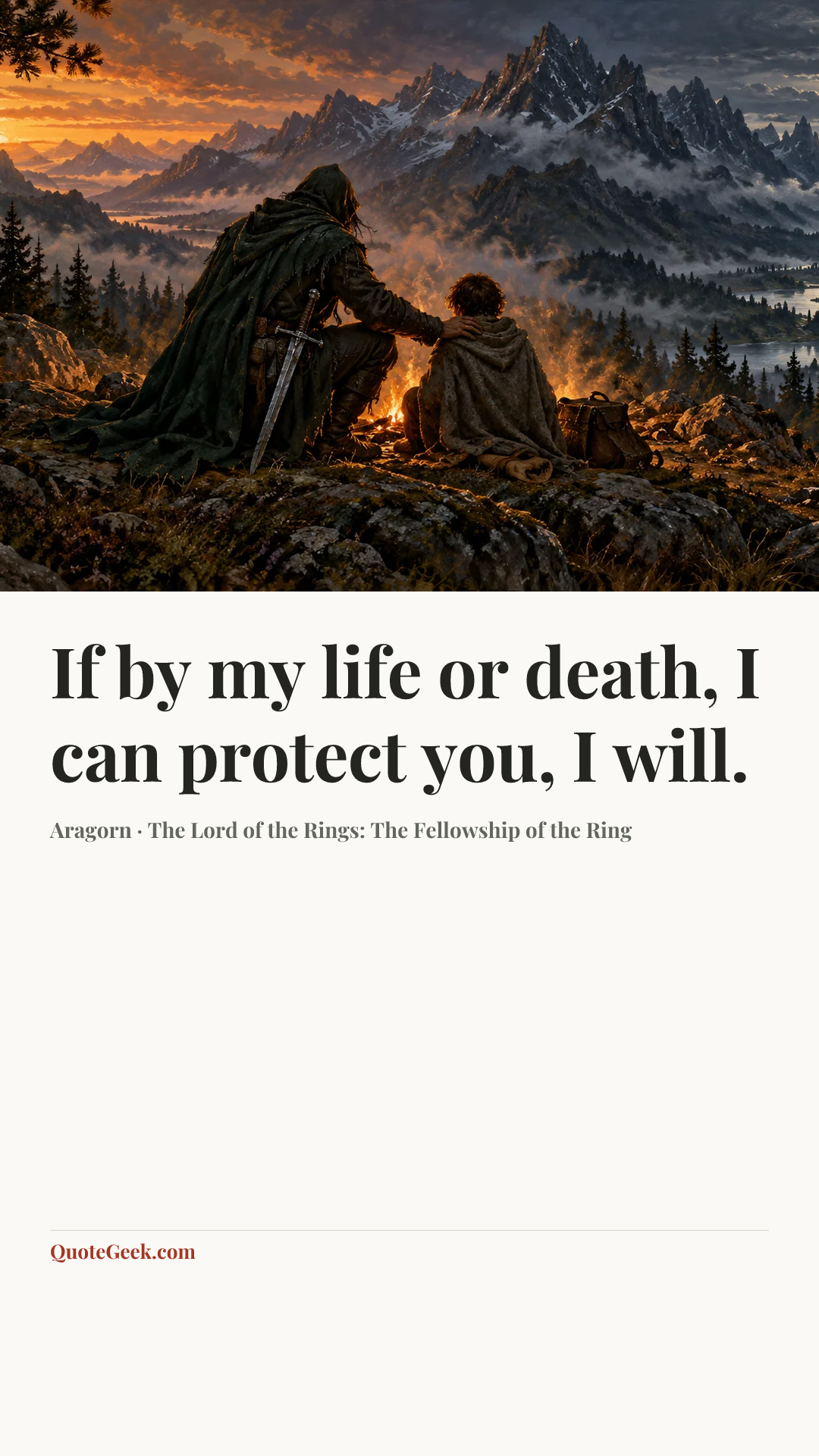 “If by my life or death, I can protect you, I will.” — Aragorn · The Lord of the Rings: The Fellowship of the Ring. Illustrated QuoteGeek card.