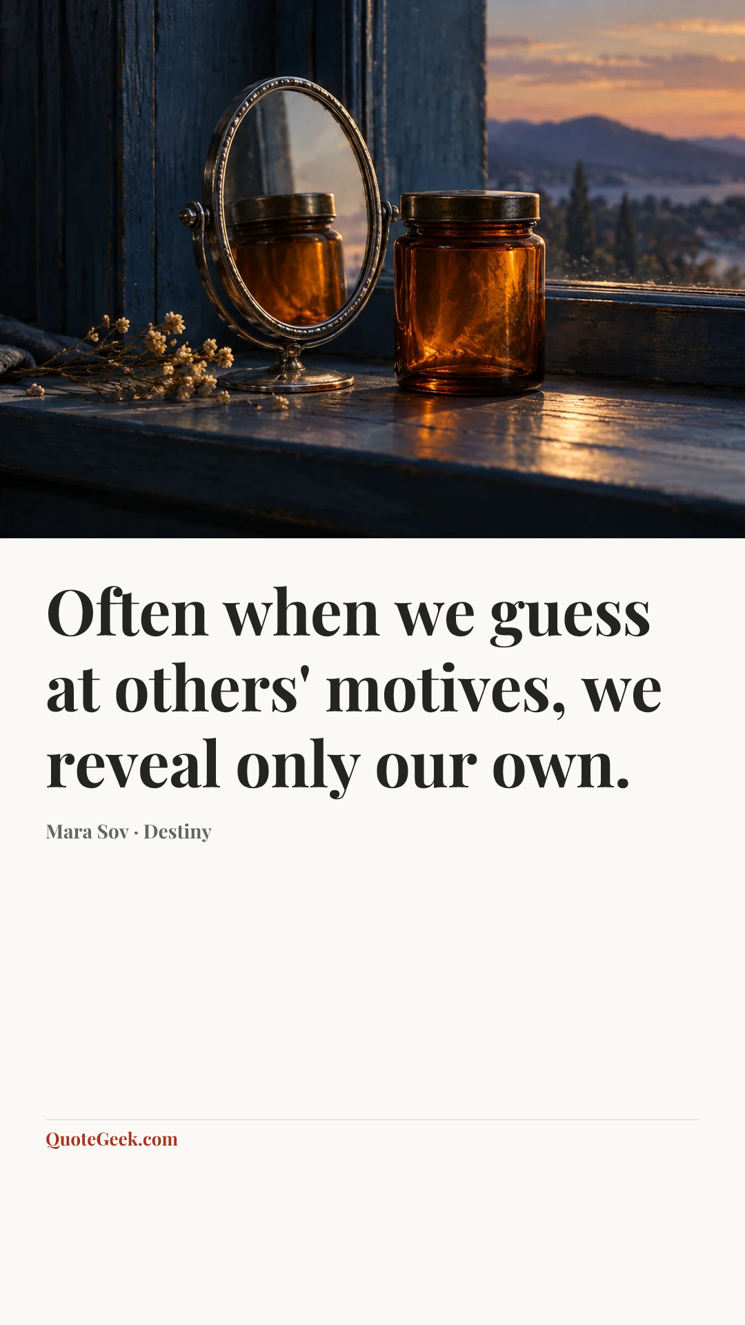 “Often when we guess at others' motives, we reveal only our own.” — Mara Sov · Destiny. Illustrated QuoteGeek card.