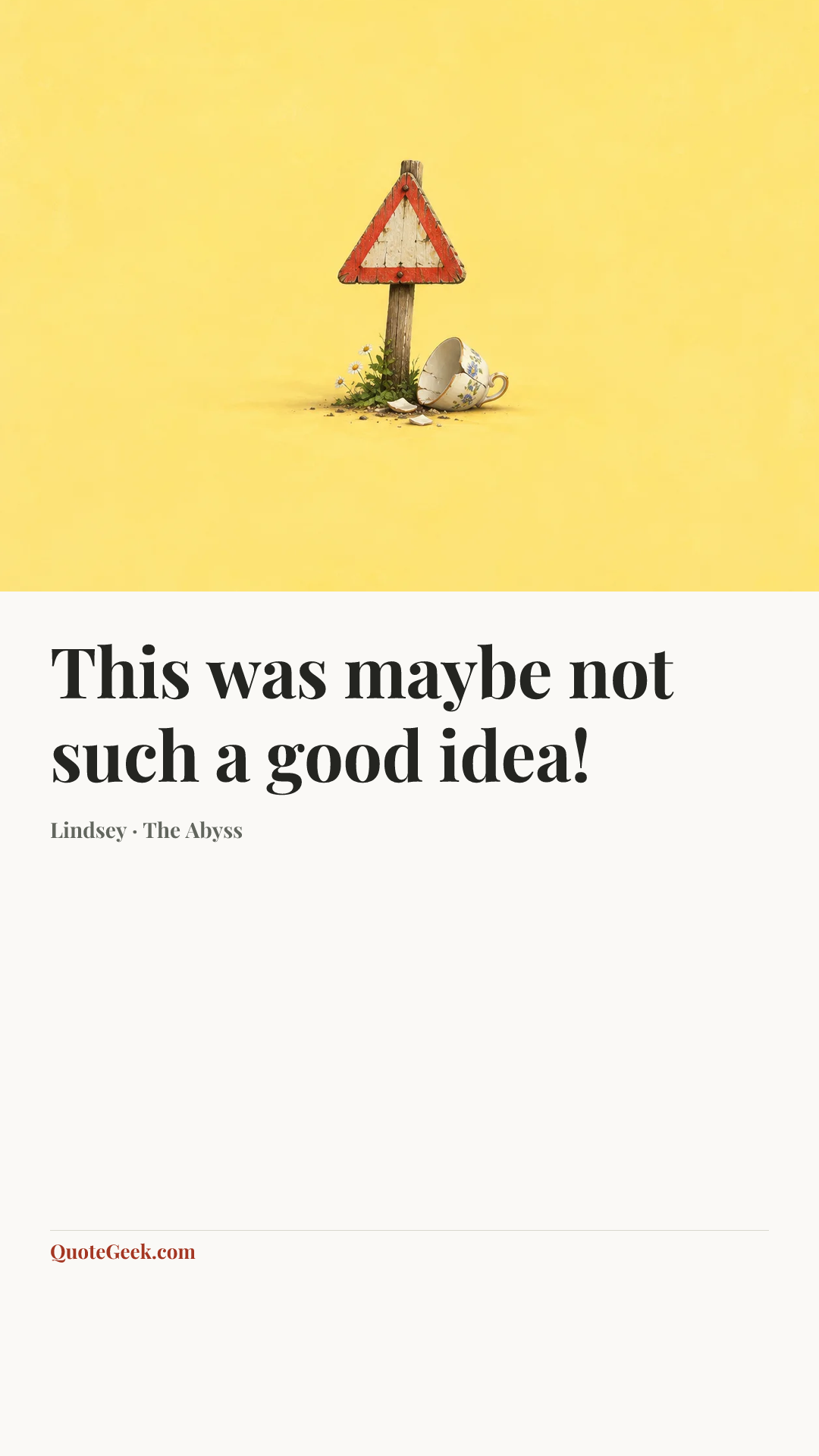 “This was maybe not such a good idea!” — Lindsey · The Abyss. Illustrated QuoteGeek card.