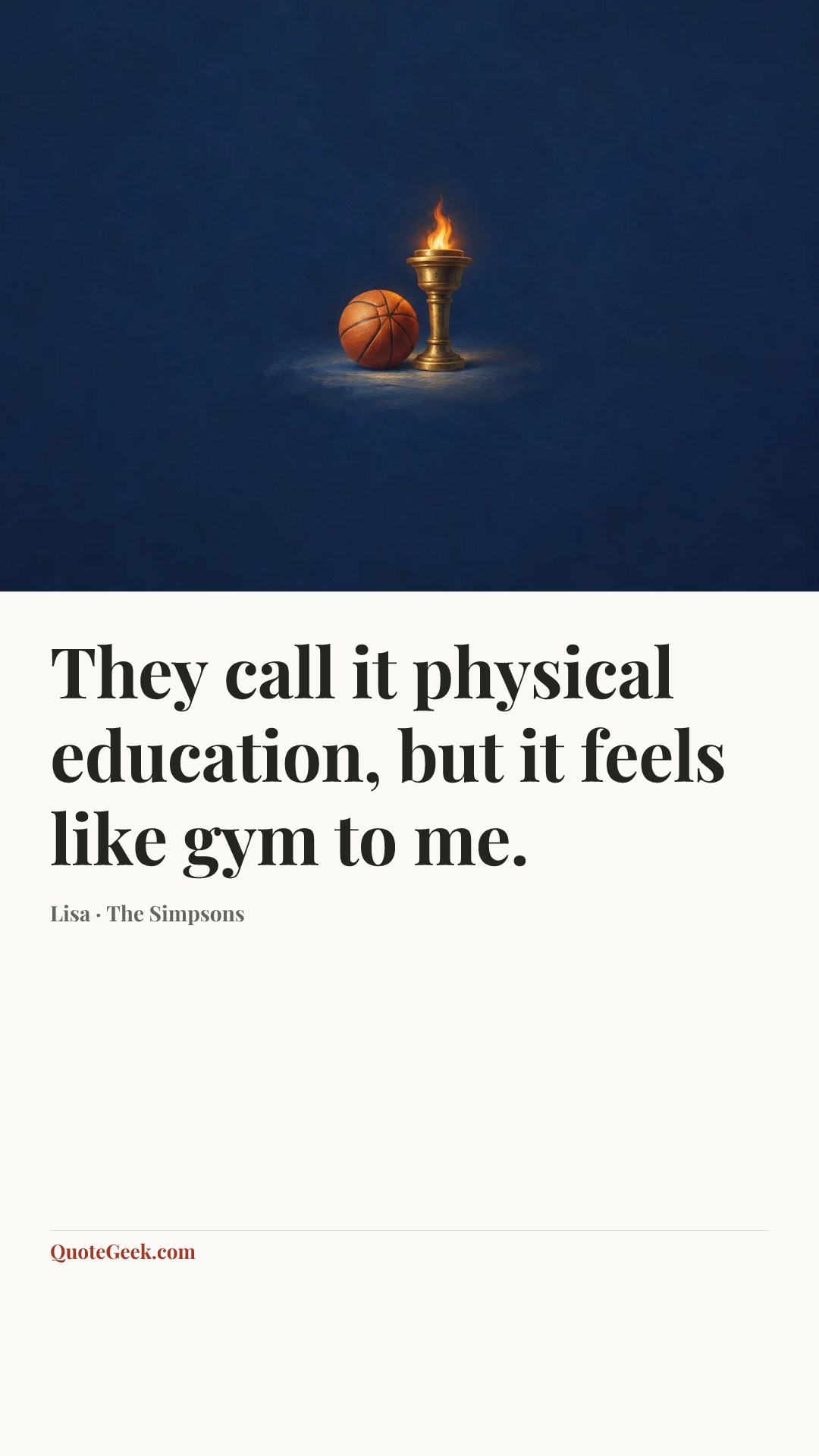 “They call it physical education, but it feels like gym to me.” — Lisa · The Simpsons. Illustrated QuoteGeek card.