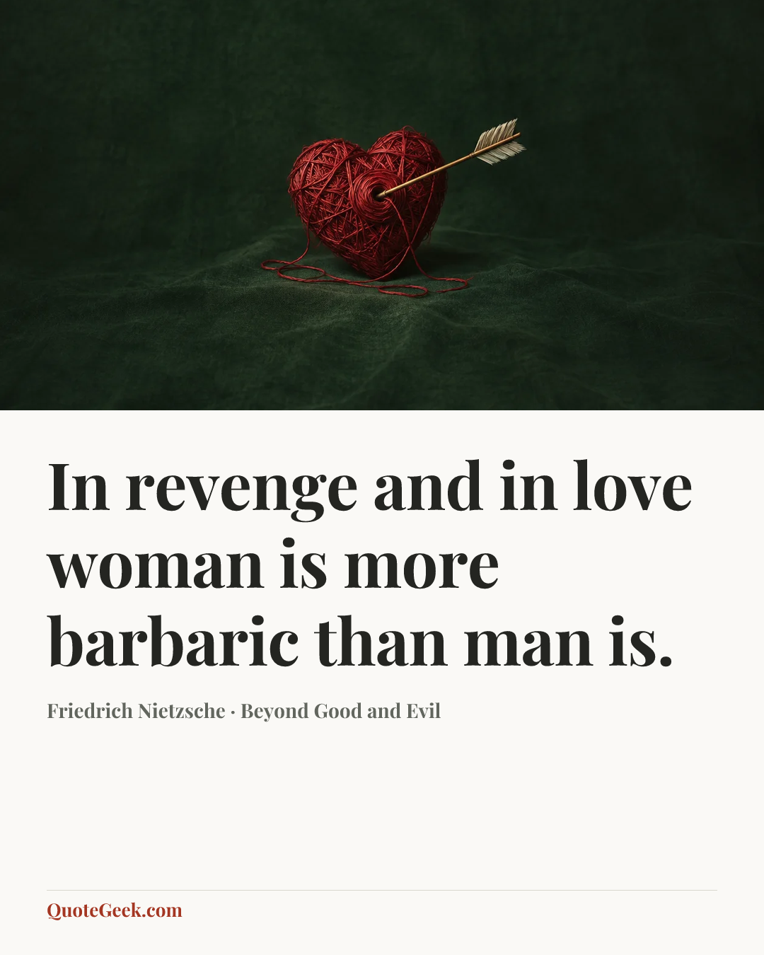 “In revenge and in love woman is more barbaric than man is.” — Friedrich Nietzsche · Beyond Good and Evil. Illustrated QuoteGeek card.