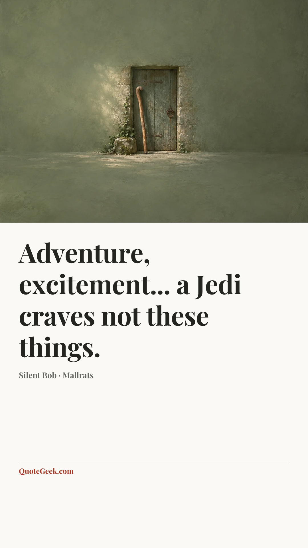 “Adventure, excitement... a Jedi craves not these things.” — Silent Bob · Mallrats. Illustrated QuoteGeek card.