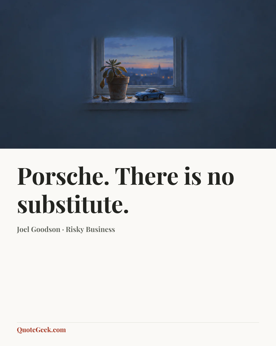“Porsche. There is no substitute.” — Joel Goodson · Risky Business. Illustrated QuoteGeek card.