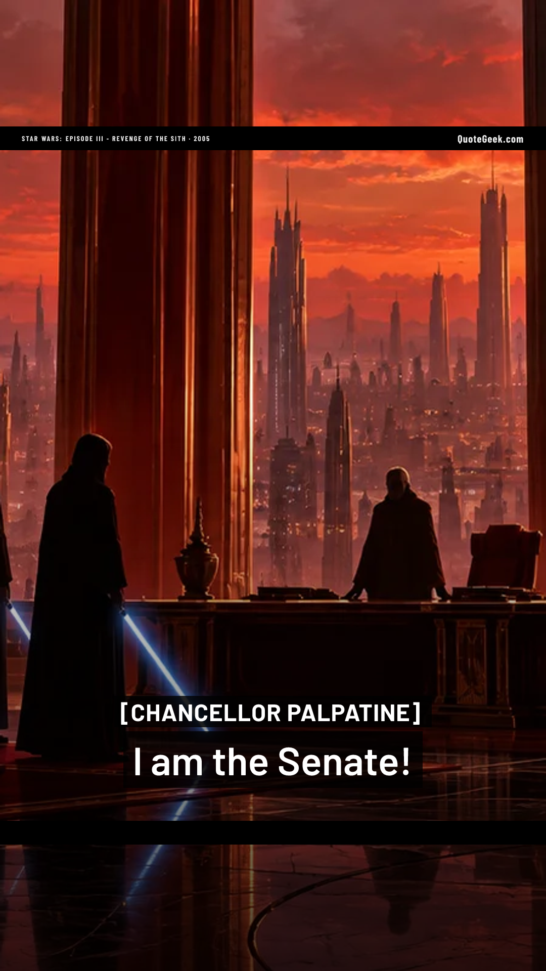 “I am the Senate!” — Chancellor Palpatine · Star Wars: Episode III - Revenge of the Sith. Illustrated QuoteGeek card.