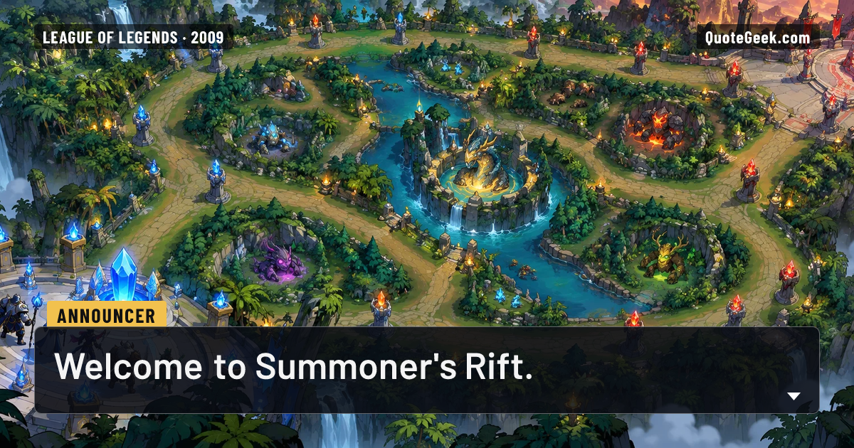 “Welcome to Summoner's Rift.” — Announcer · League of Legends. Illustrated QuoteGeek card.
