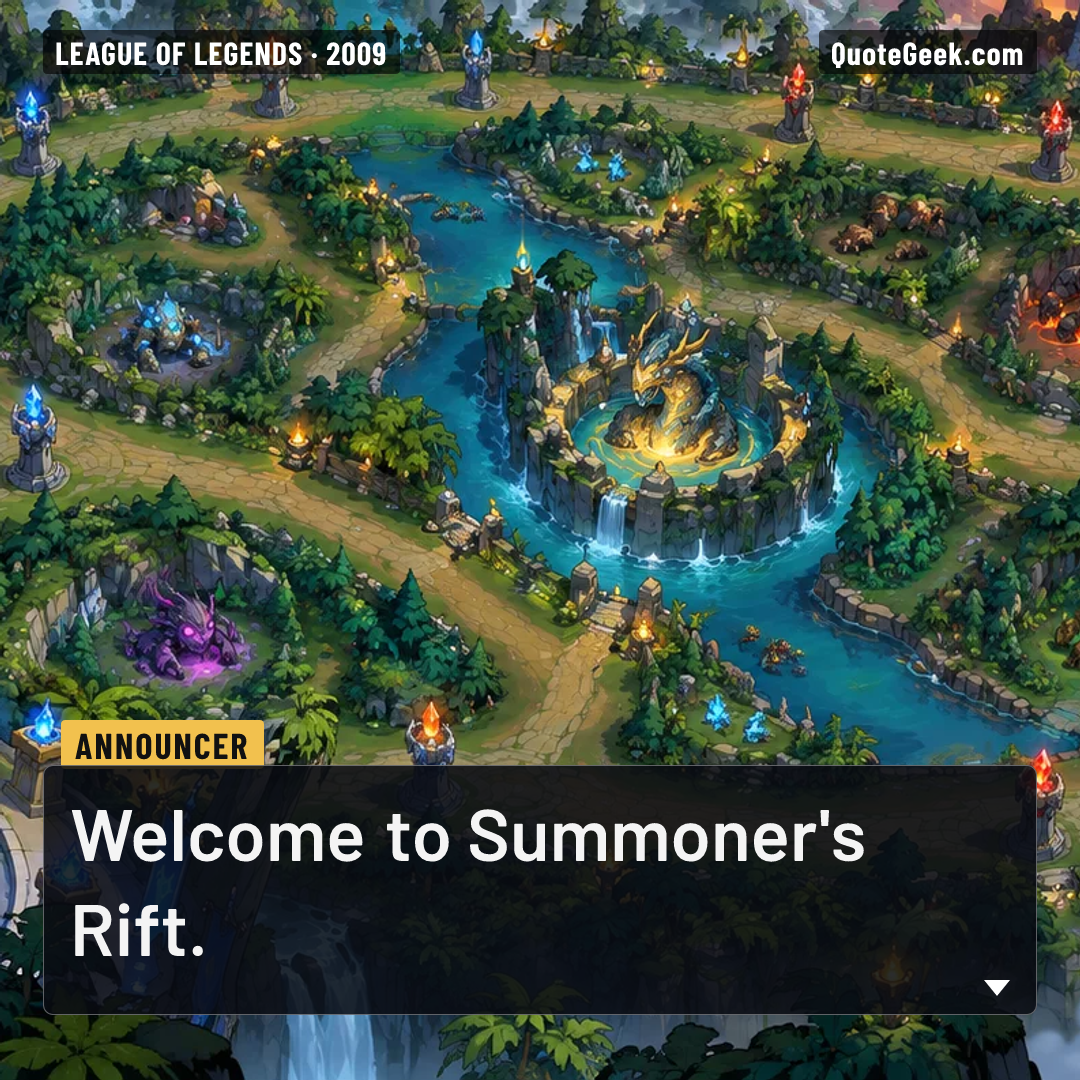 “Welcome to Summoner's Rift.” — Announcer · League of Legends. Illustrated QuoteGeek card.