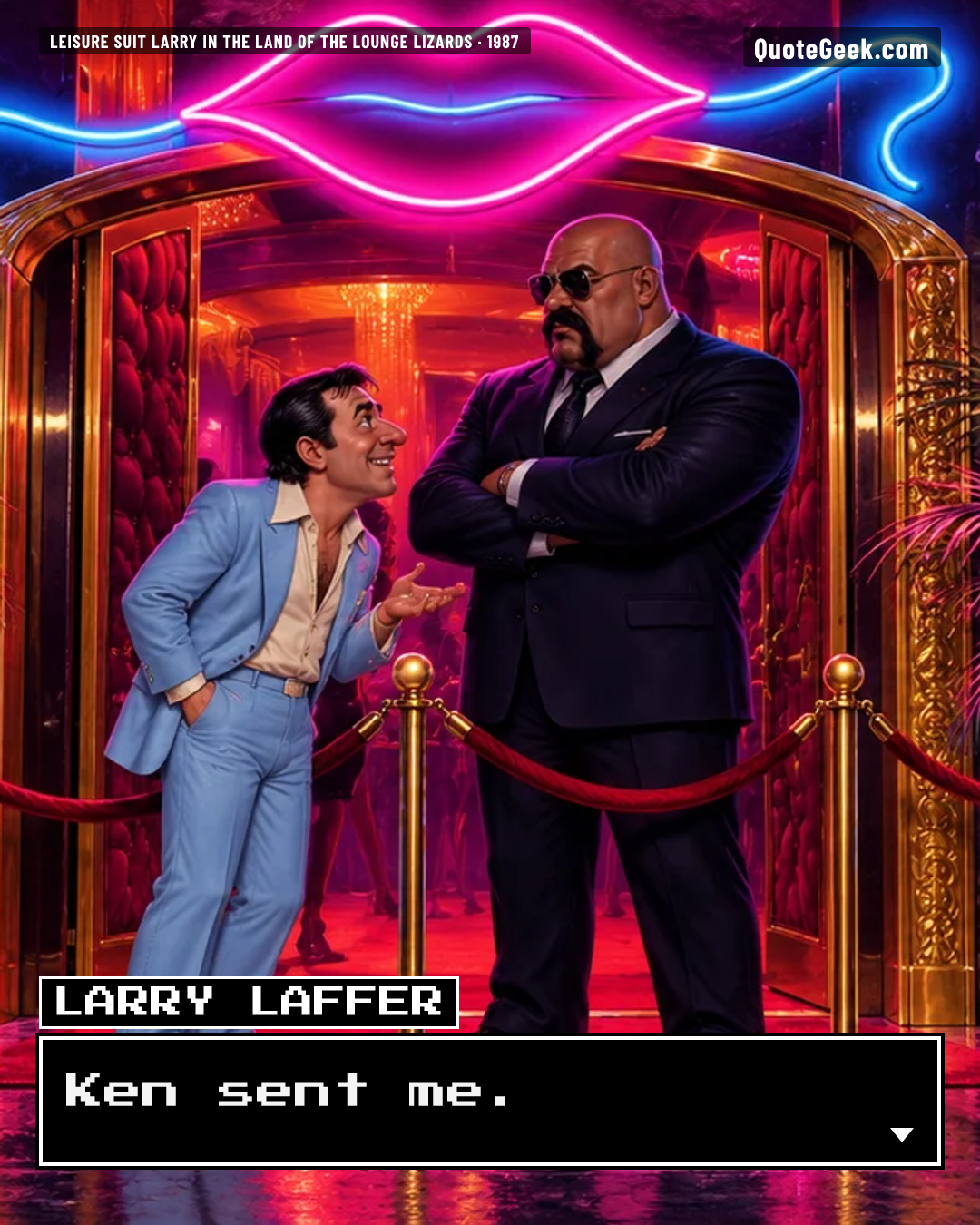 “Ken sent me.” — Larry Laffer · Leisure Suit Larry in the Land of the Lounge Lizards. Illustrated QuoteGeek card.