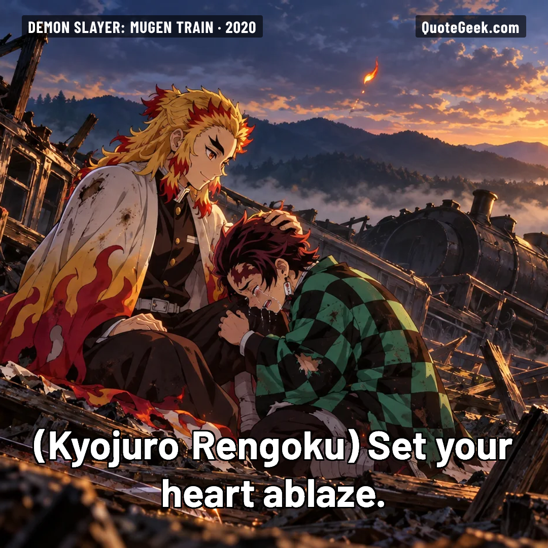 “Set your heart ablaze.” — Kyojuro Rengoku · Demon Slayer: Mugen Train. Illustrated QuoteGeek card.