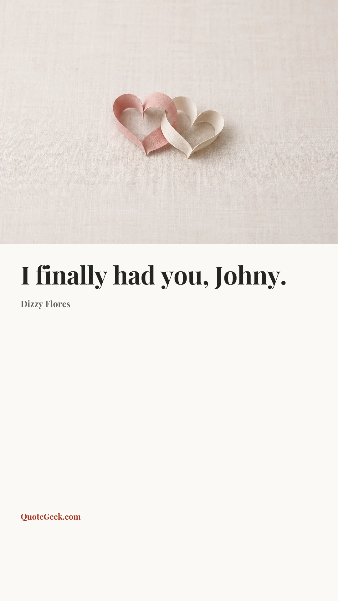 “I finally had you, Johny.” — Dizzy Flores. Illustrated QuoteGeek card.