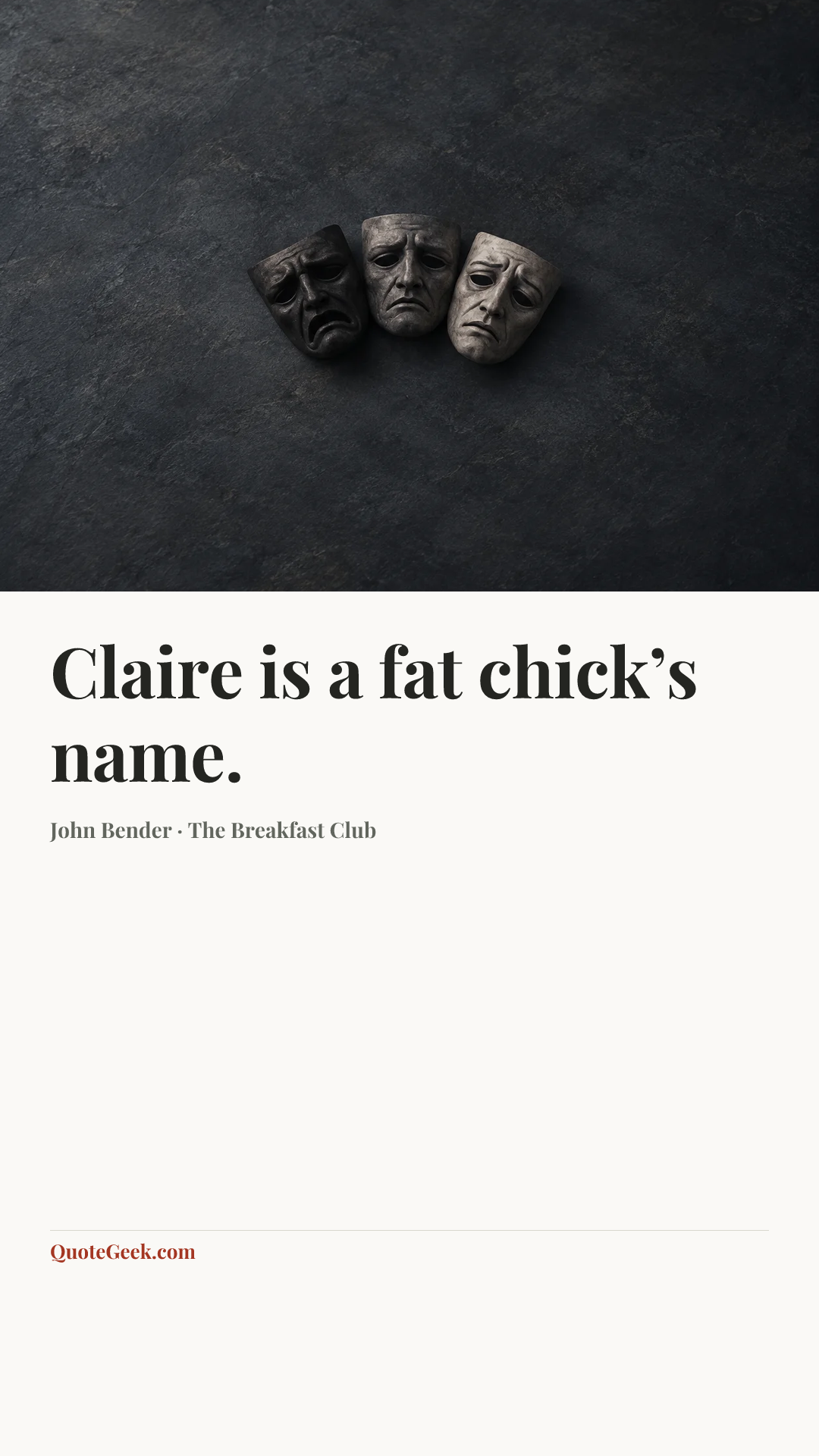 “Claire is a fat chick’s name.” — John Bender · The Breakfast Club. Illustrated QuoteGeek card.