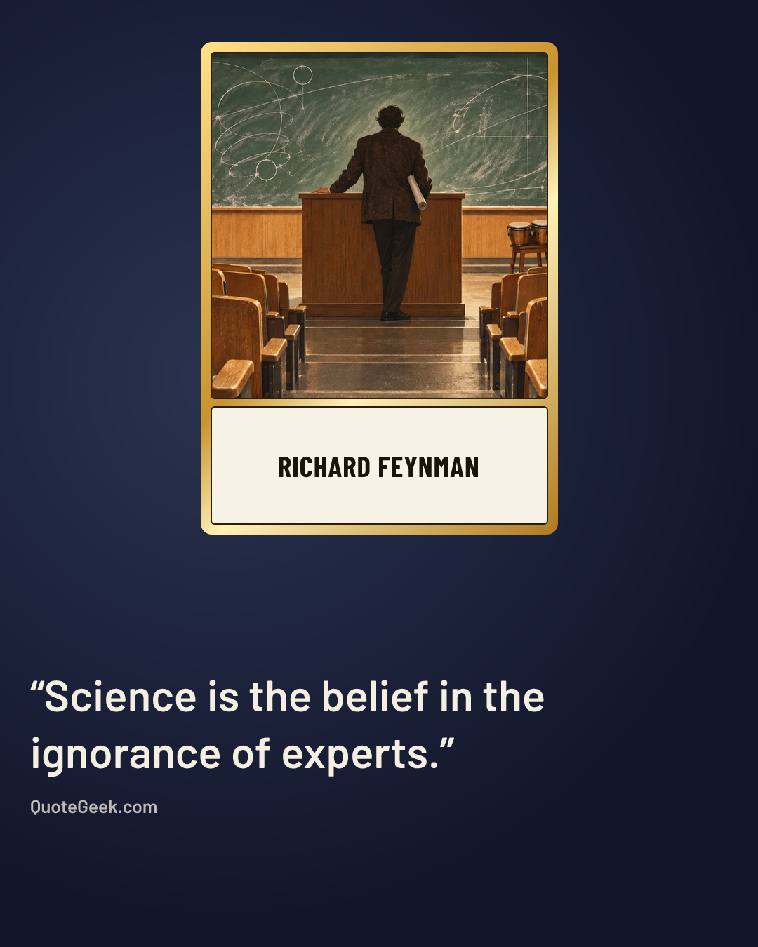 “Science is the belief in the ignorance of experts.” — Richard Feynman. Illustrated QuoteGeek card.