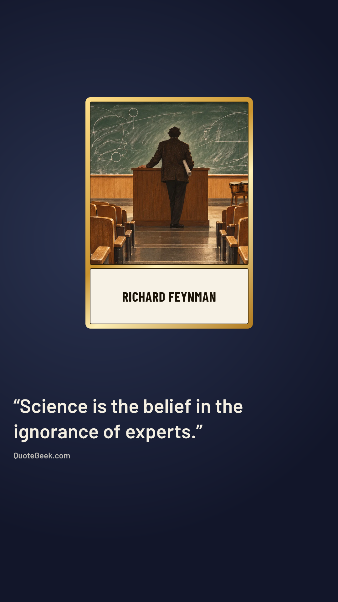 “Science is the belief in the ignorance of experts.” — Richard Feynman. Illustrated QuoteGeek card.