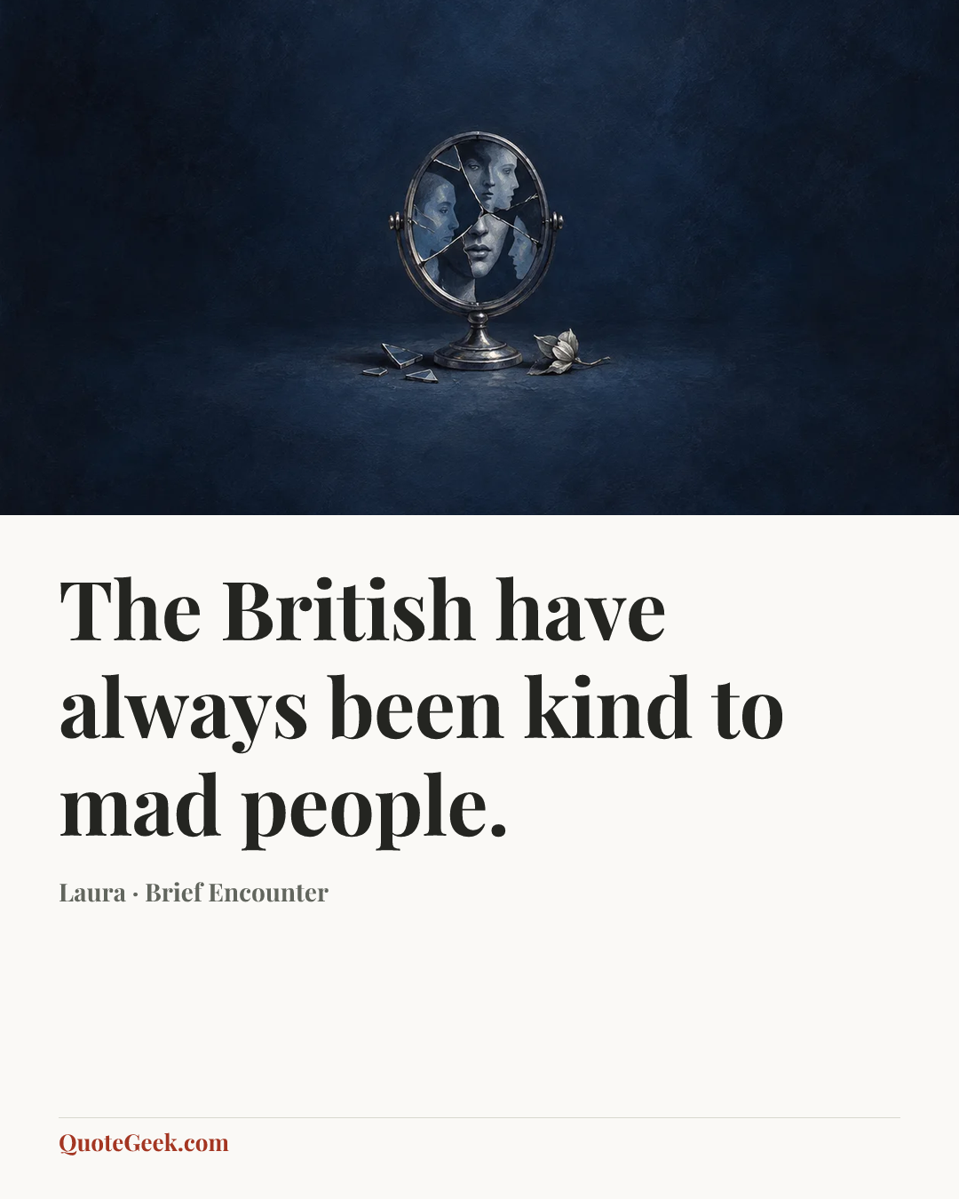 “The British have always been kind to mad people.” — Laura · Brief Encounter. Illustrated QuoteGeek card.