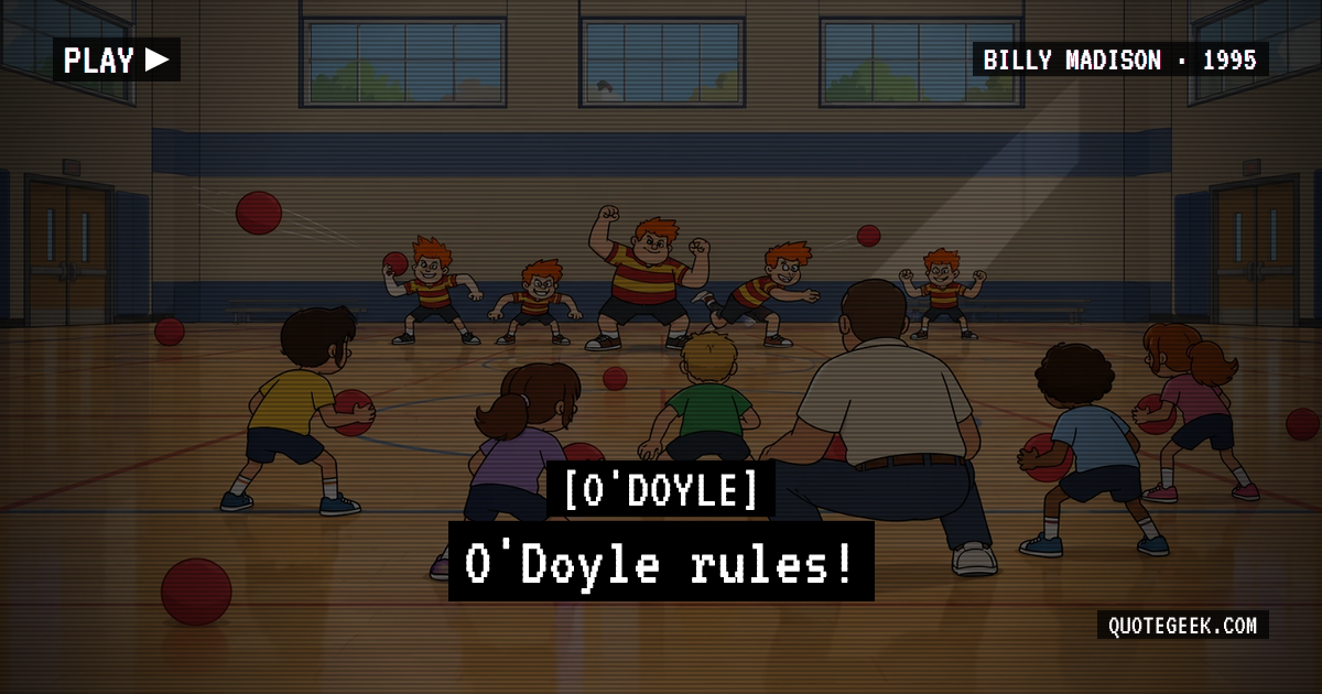 “O'Doyle rules!” — O'Doyle · Billy Madison. Illustrated QuoteGeek card.