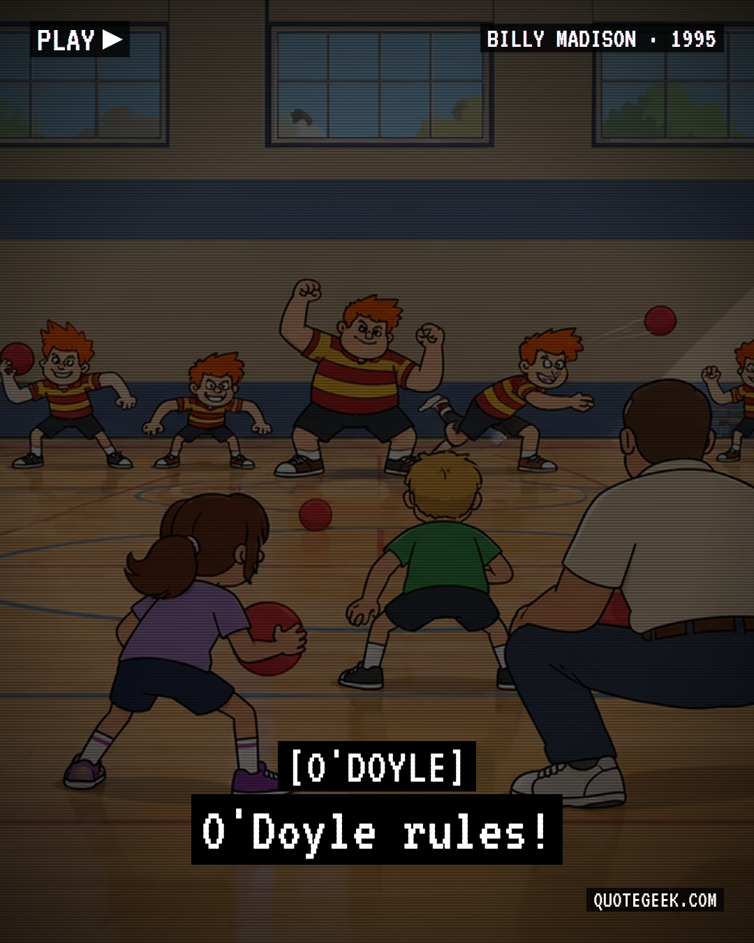 “O'Doyle rules!” — O'Doyle · Billy Madison. Illustrated QuoteGeek card.