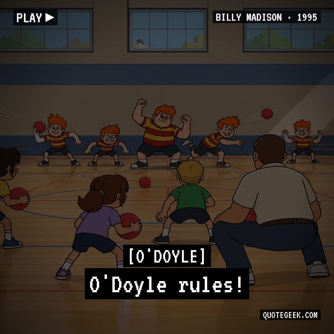 “O'Doyle rules!” — O'Doyle · Billy Madison. Illustrated QuoteGeek card.