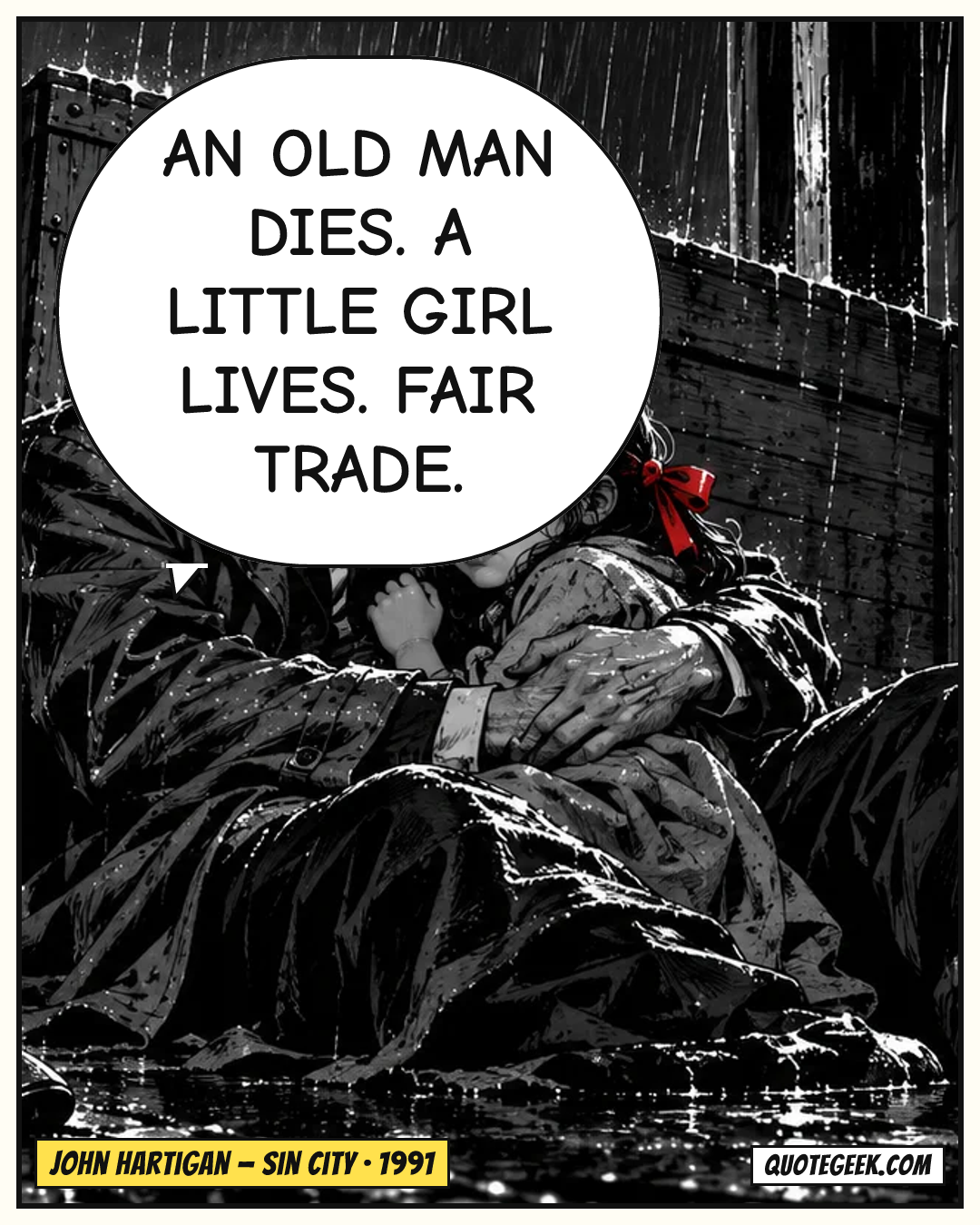“An old man dies. A little girl lives. Fair trade.” — John Hartigan · Sin City. Illustrated QuoteGeek card.