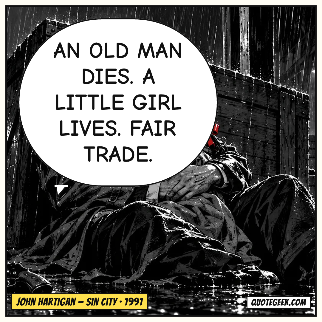 “An old man dies. A little girl lives. Fair trade.” — John Hartigan · Sin City. Illustrated QuoteGeek card.
