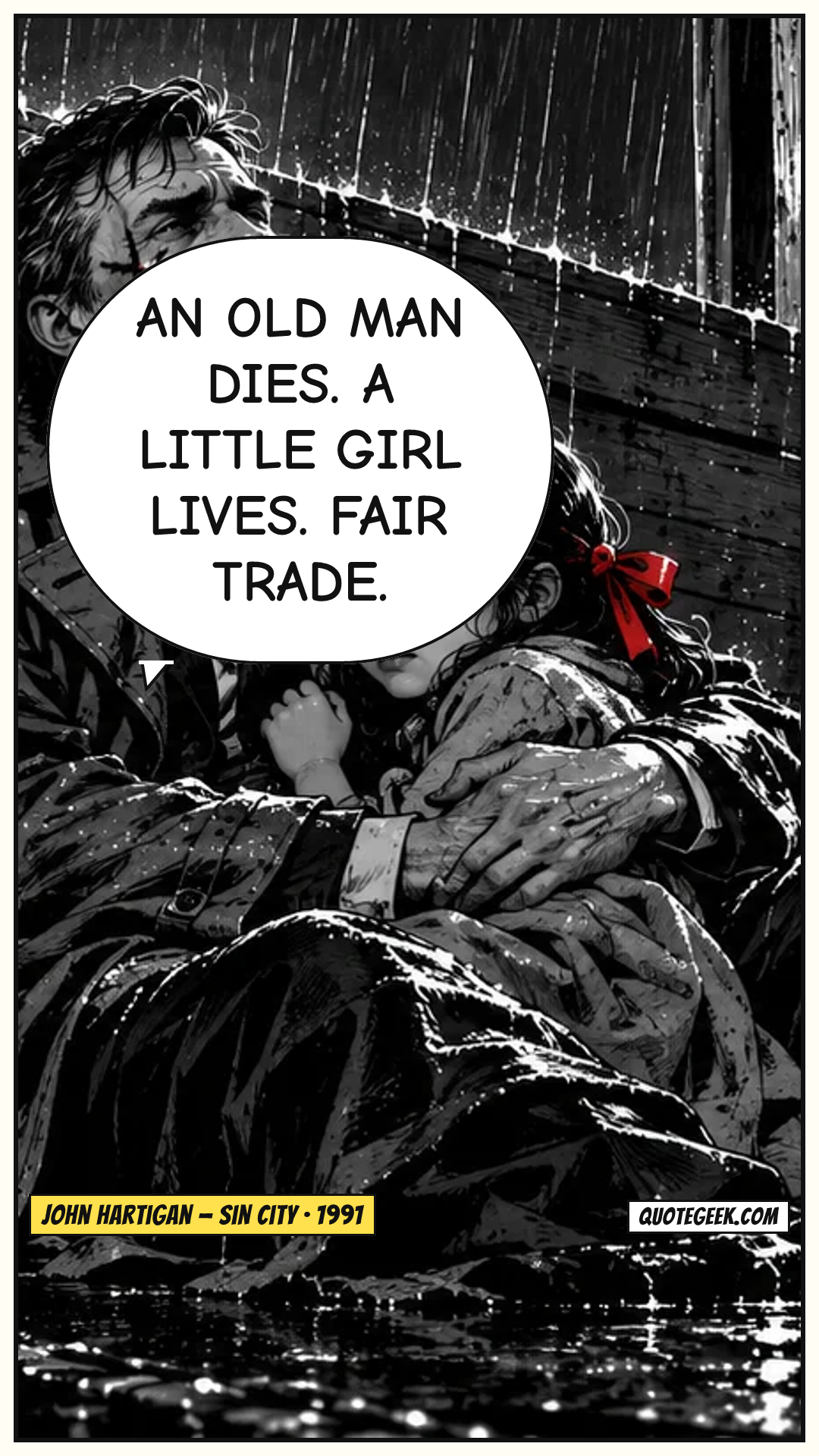 “An old man dies. A little girl lives. Fair trade.” — John Hartigan · Sin City. Illustrated QuoteGeek card.