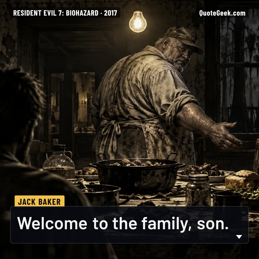 “Welcome to the family, son.” — Jack Baker · Resident Evil 7: Biohazard. Illustrated QuoteGeek card.