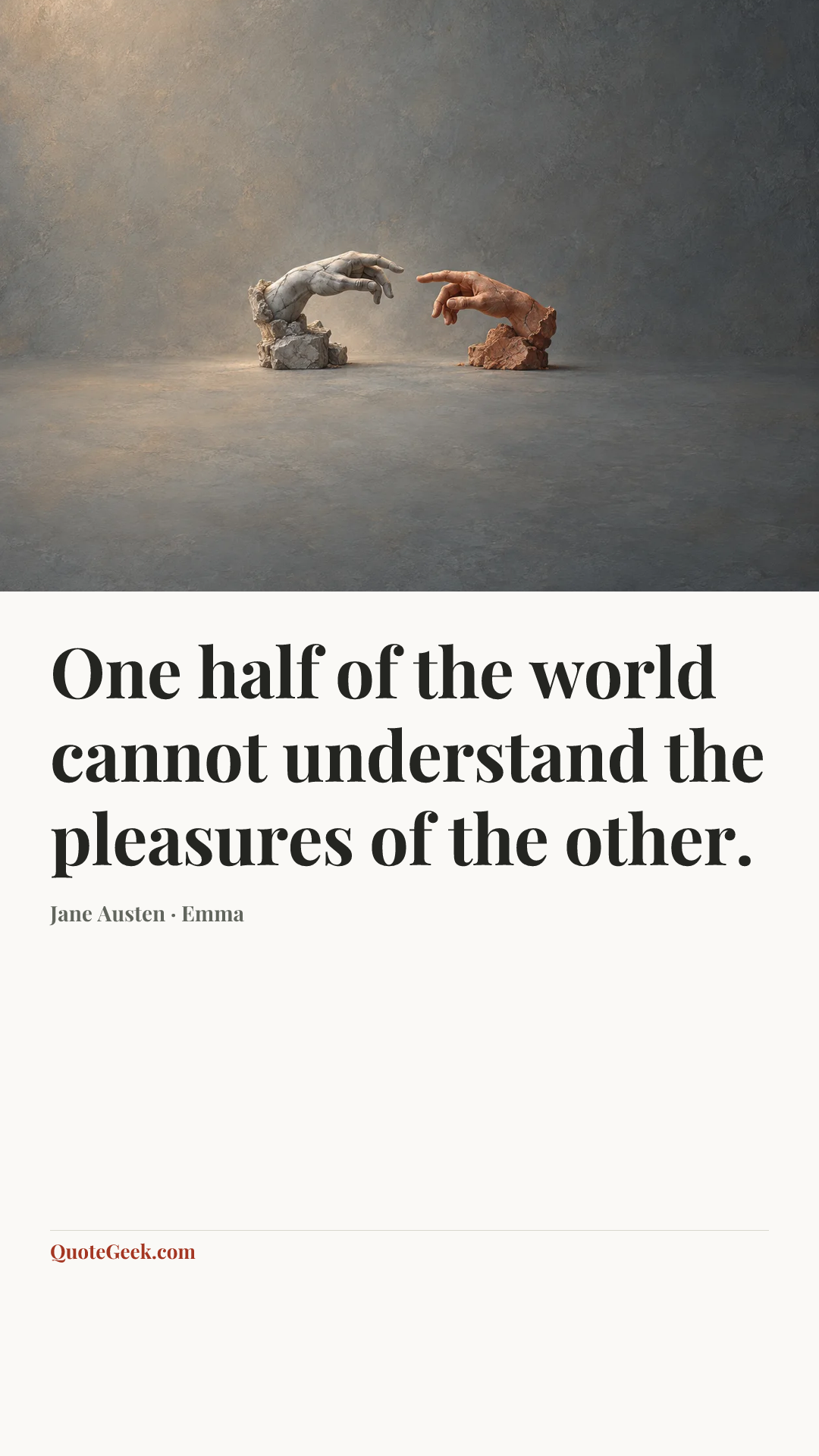 “One half of the world cannot understand the pleasures of the other.” — Jane Austen · Emma. Illustrated QuoteGeek card.