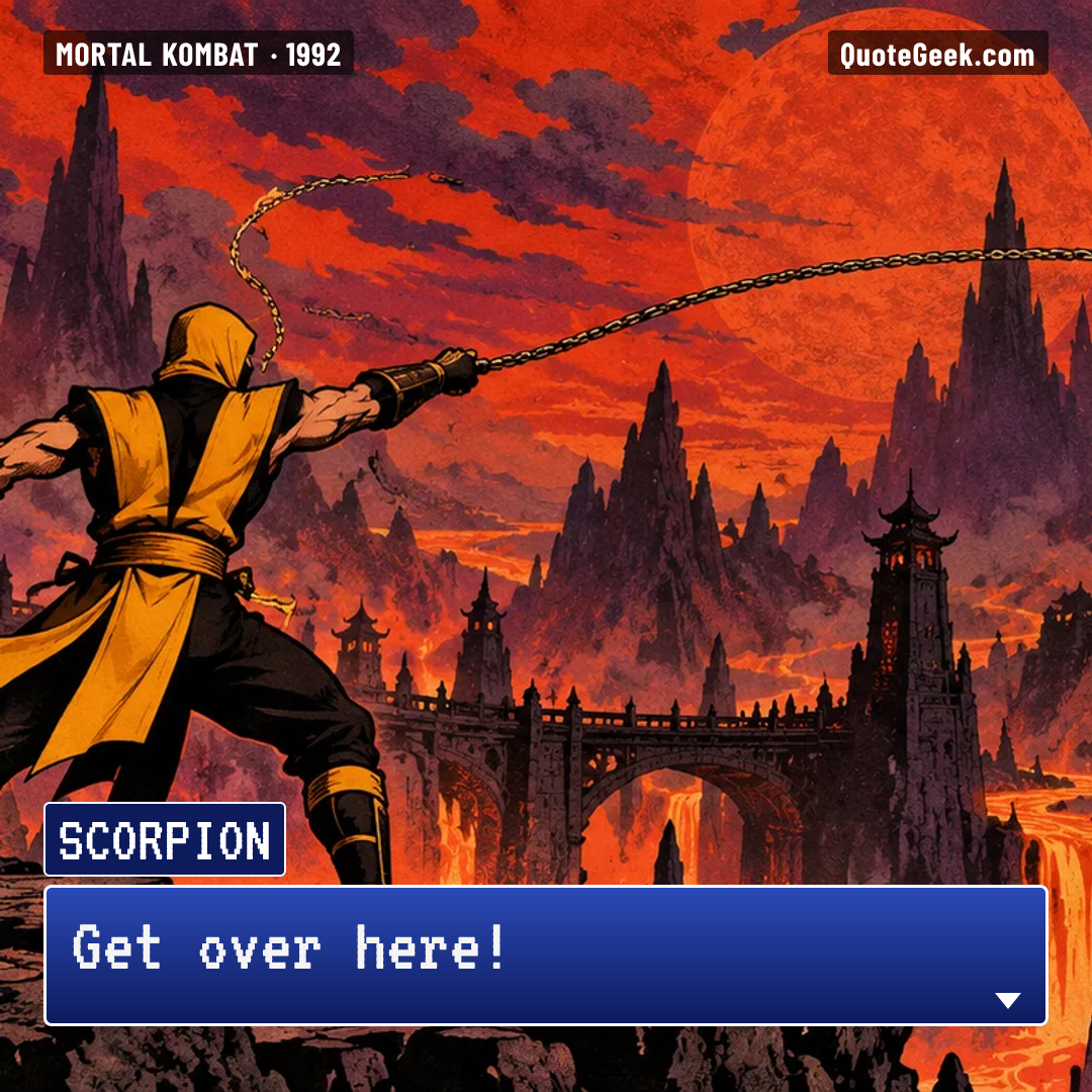 “Get over here!” — Scorpion · Mortal Kombat. Illustrated QuoteGeek card.