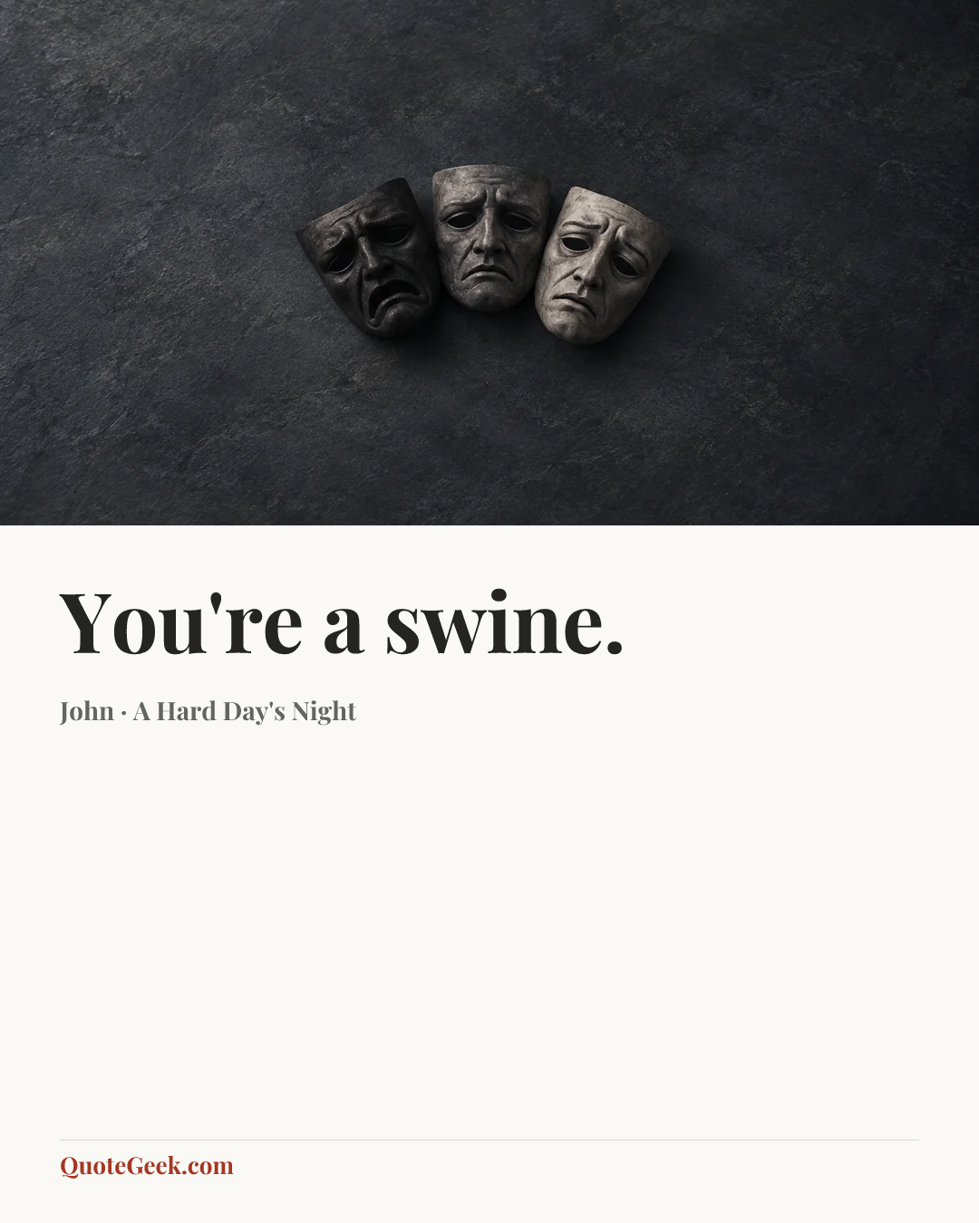 “You're a swine.” — John · A Hard Day's Night. Illustrated QuoteGeek card.