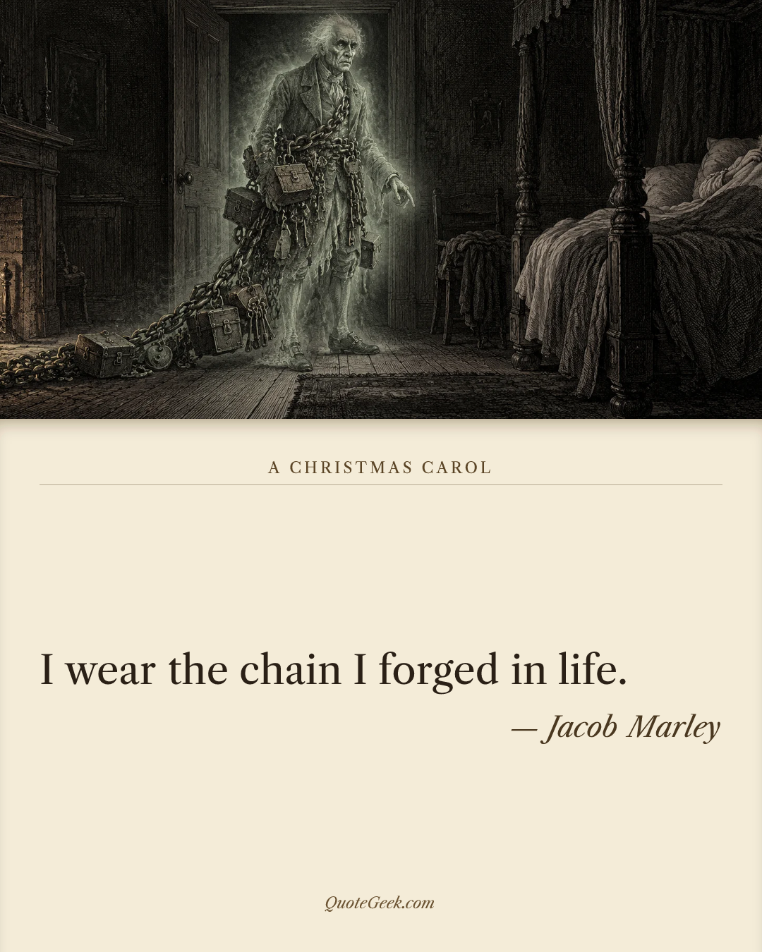 “I wear the chain I forged in life.” — Jacob Marley · A Christmas Carol. Illustrated QuoteGeek card.