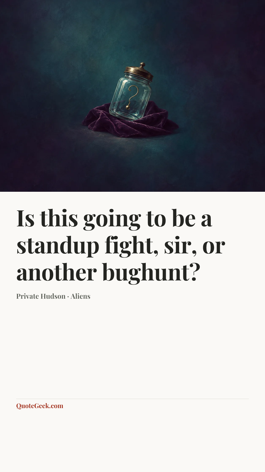 “Is this going to be a standup fight, sir, or another bughunt?” — Private Hudson · Aliens. Illustrated QuoteGeek card.