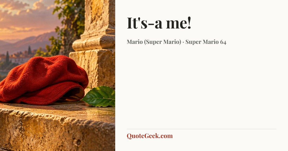 “It's-a me!” — Mario (Super Mario) · Super Mario 64. Illustrated QuoteGeek card.