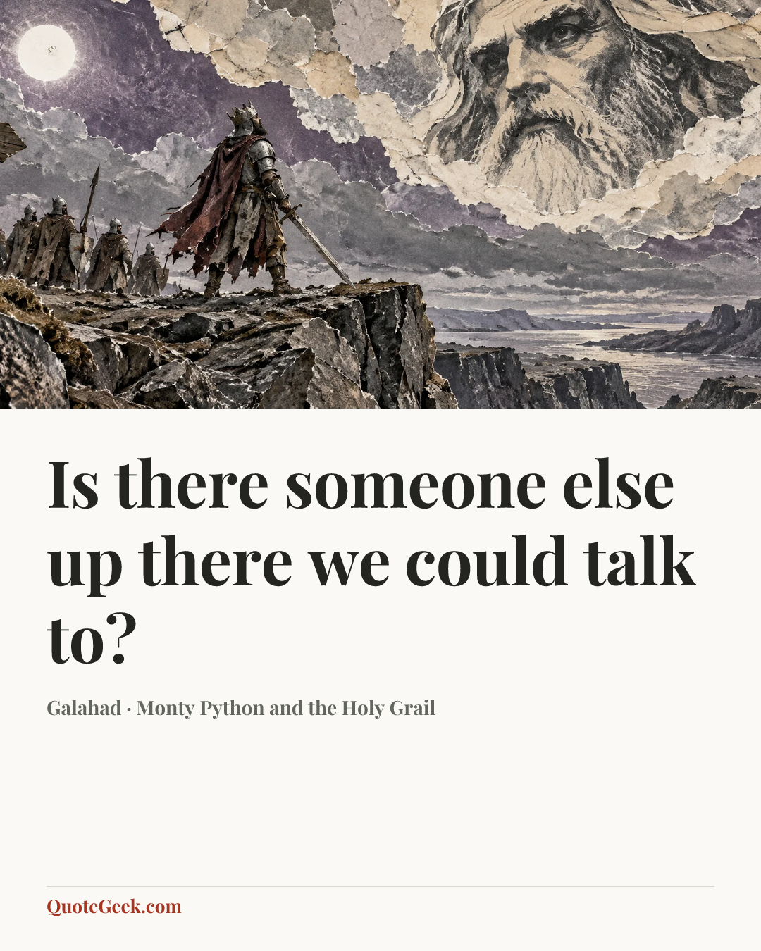 “Is there someone else up there we could talk to?” — Galahad · Monty Python and the Holy Grail. Illustrated QuoteGeek card.