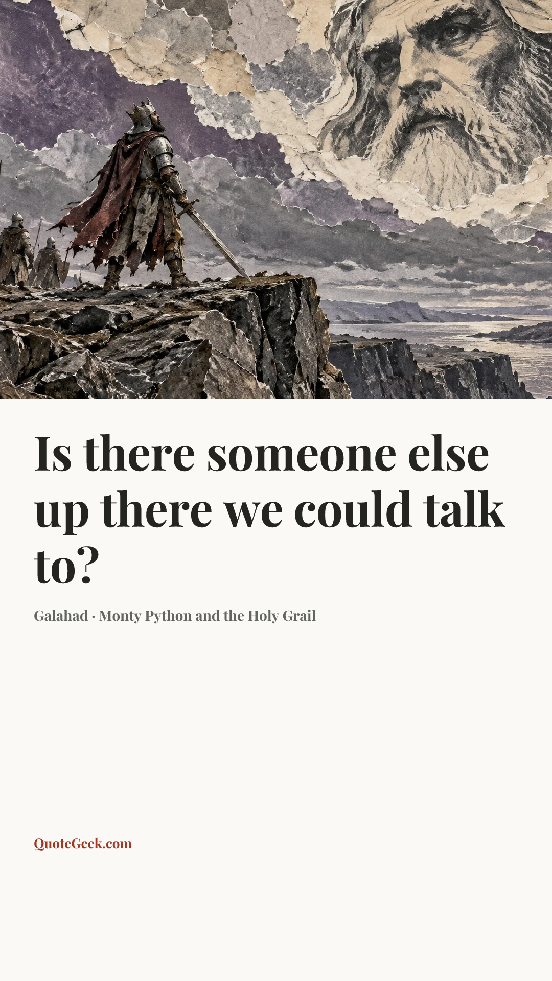 “Is there someone else up there we could talk to?” — Galahad · Monty Python and the Holy Grail. Illustrated QuoteGeek card.