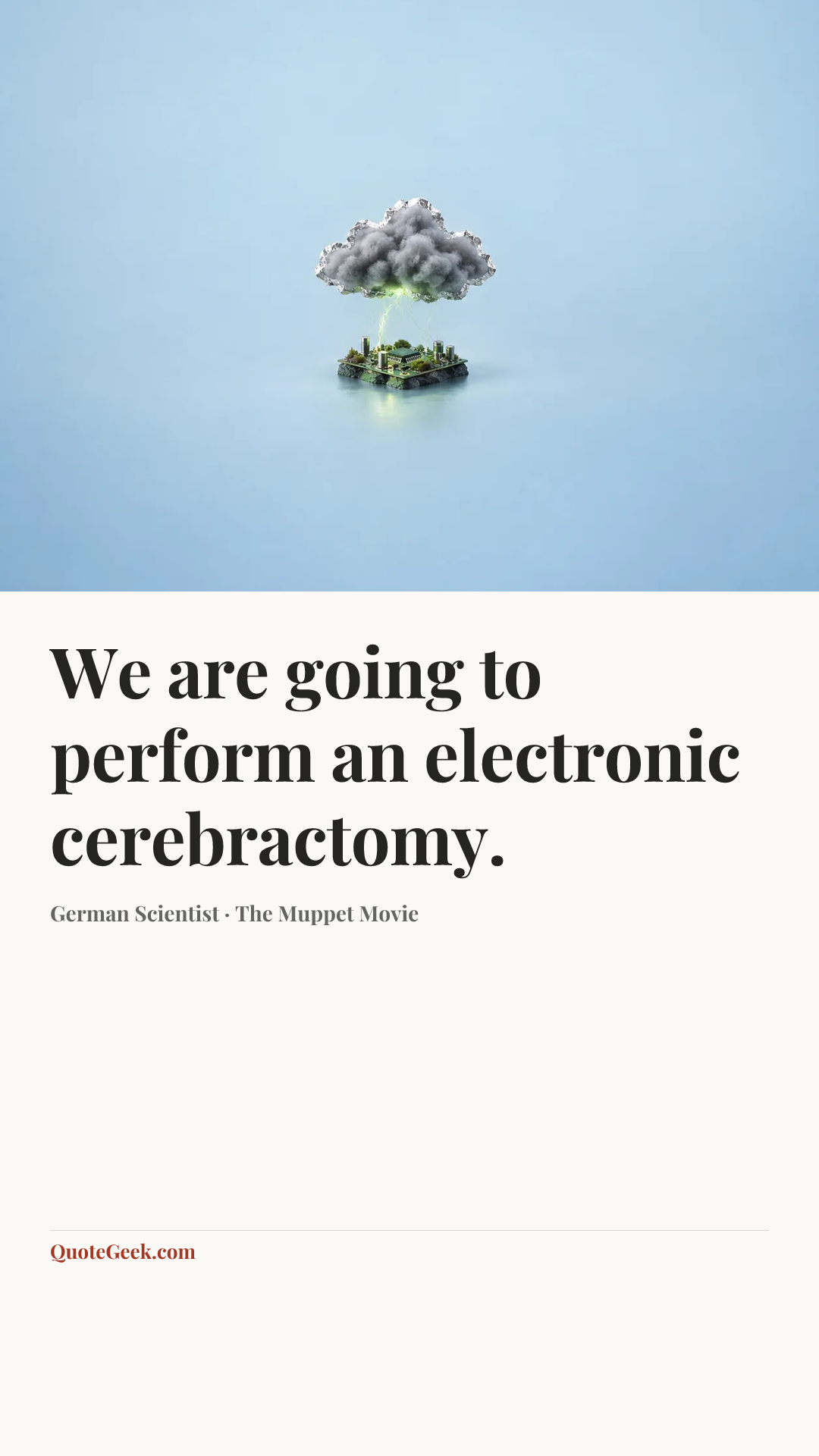 “We are going to perform an electronic cerebractomy.” — German Scientist · The Muppet Movie. Illustrated QuoteGeek card.